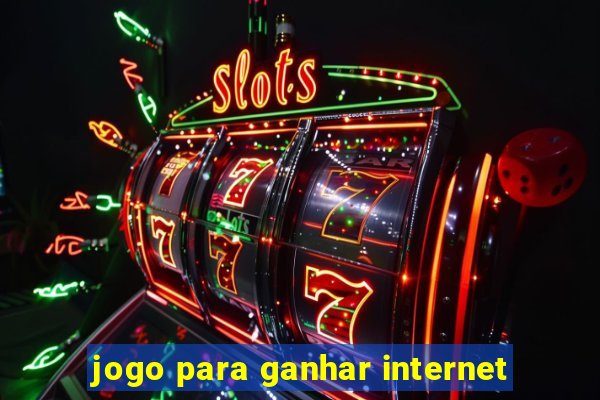 jogo para ganhar internet