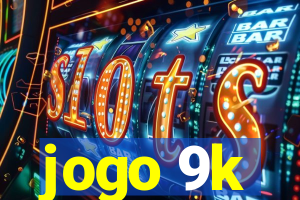 jogo 9k