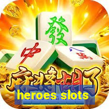 heroes slots