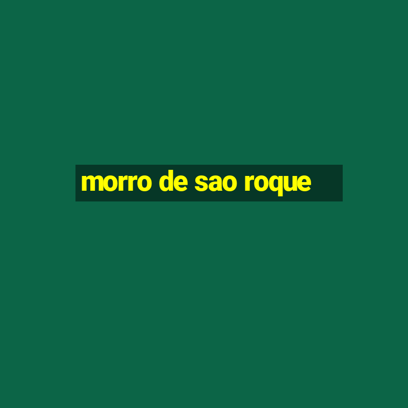 morro de sao roque