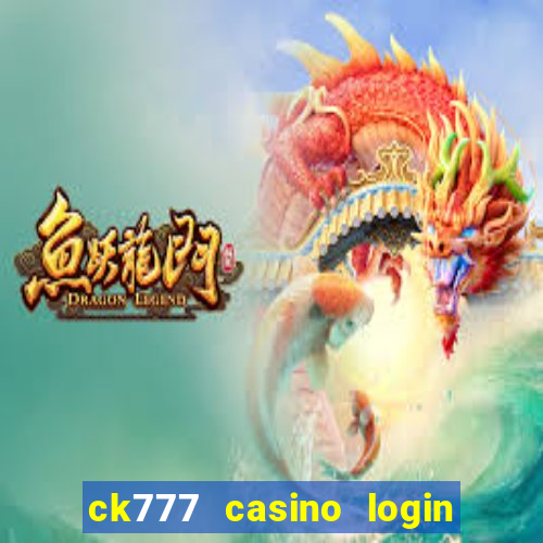 ck777 casino login register mobile