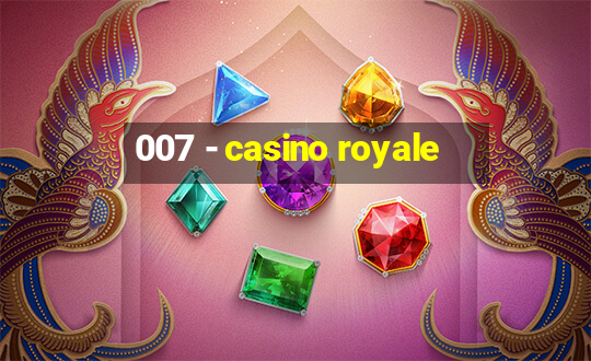 007 - casino royale