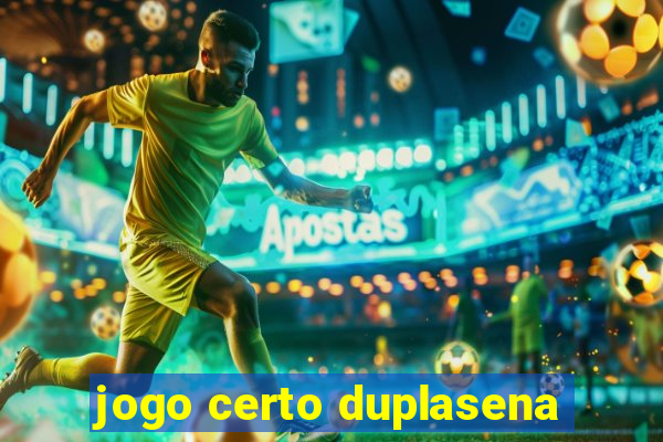 jogo certo duplasena