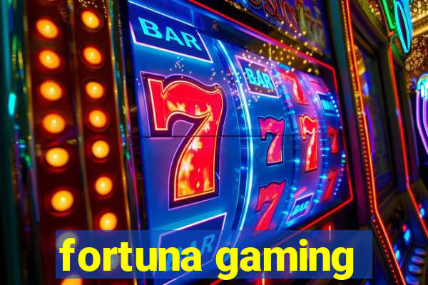 fortuna gaming