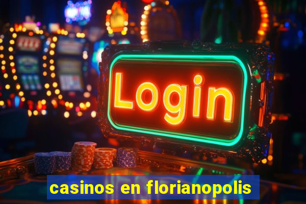 casinos en florianopolis