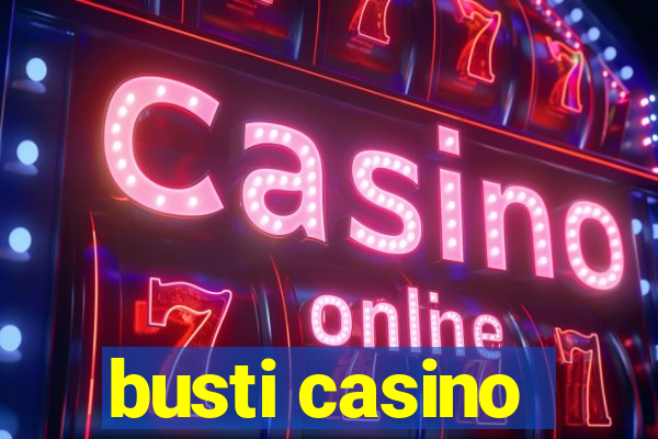 busti casino