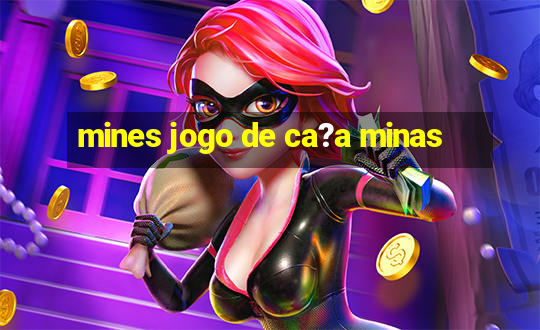 mines jogo de ca?a minas