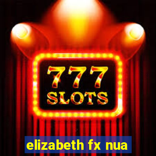 elizabeth fx nua