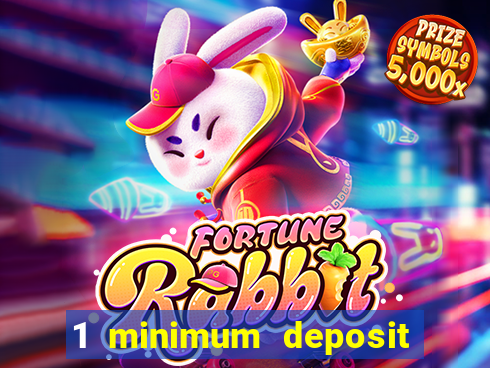 1 minimum deposit casino uk