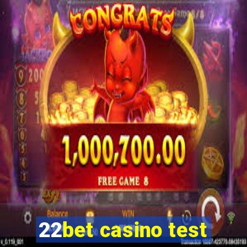 22bet casino test