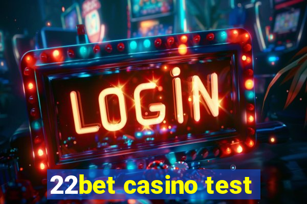 22bet casino test