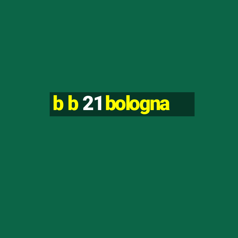 b b 21 bologna