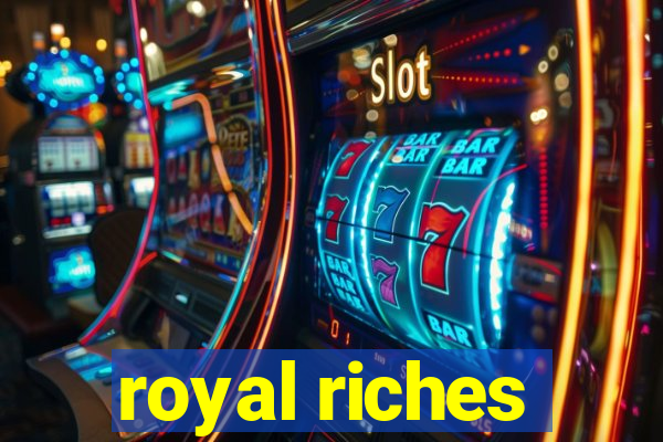 royal riches