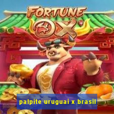 palpite uruguai x brasil