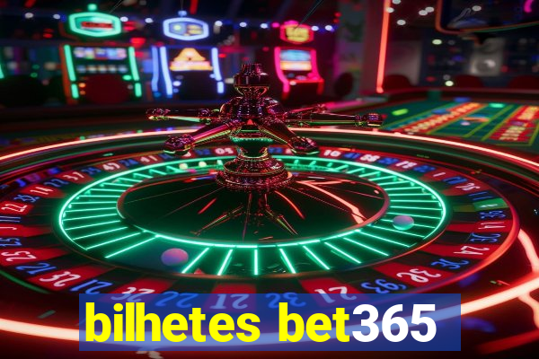 bilhetes bet365