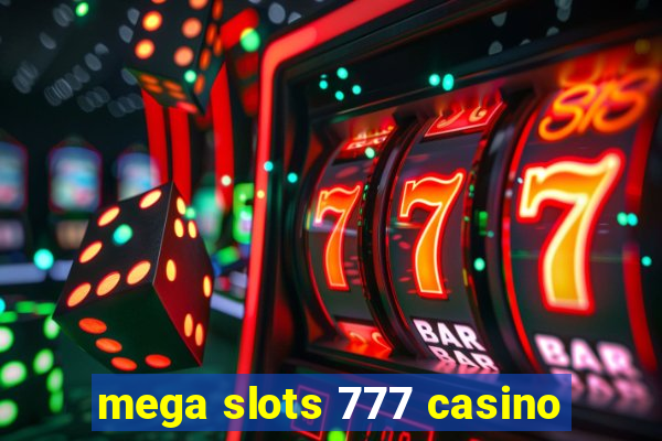 mega slots 777 casino