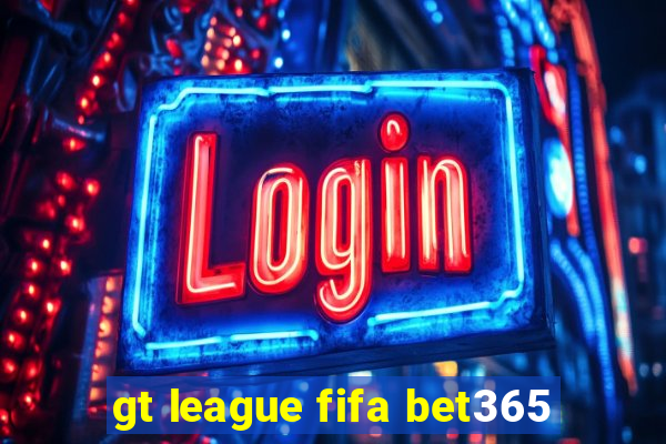 gt league fifa bet365