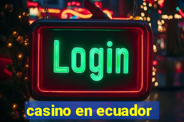 casino en ecuador