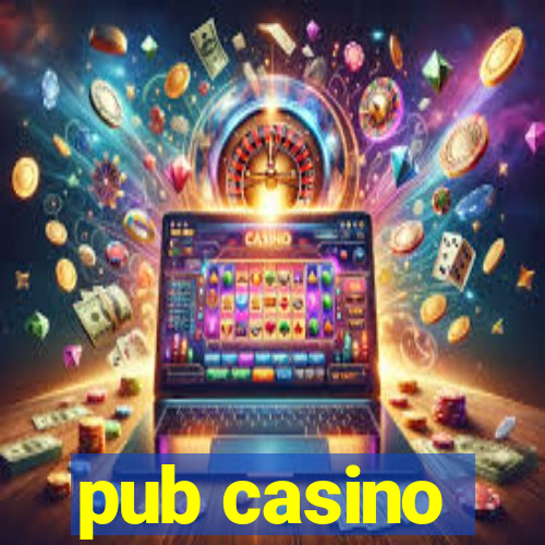 pub casino