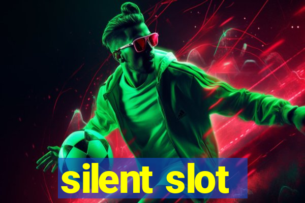 silent slot