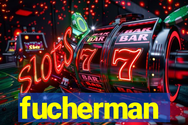 fucherman