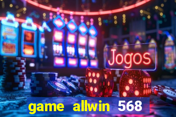 game allwin 568 como jogar