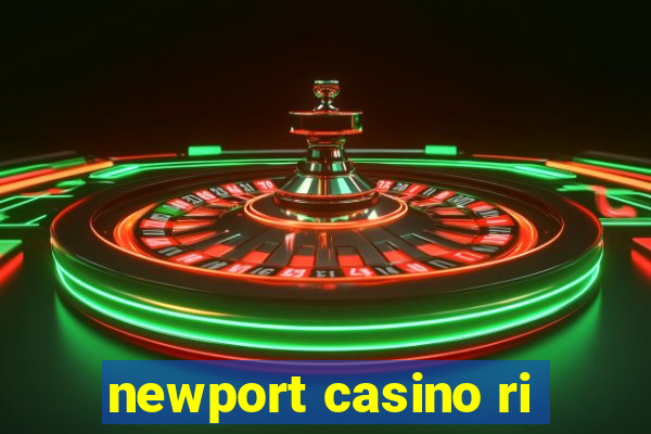 newport casino ri