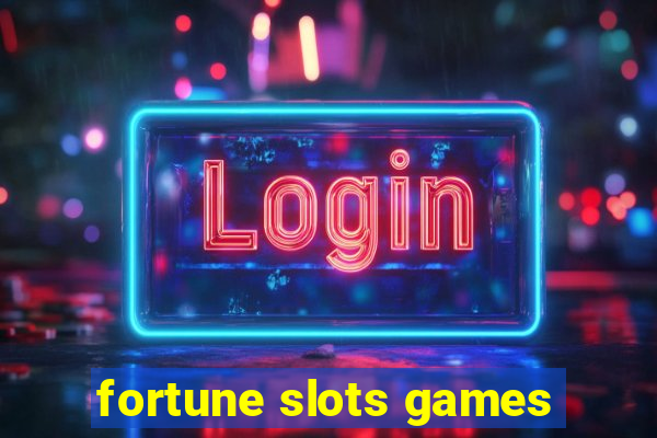 fortune slots games