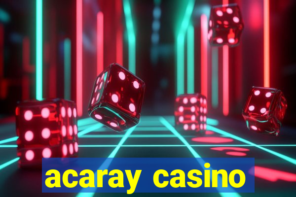 acaray casino