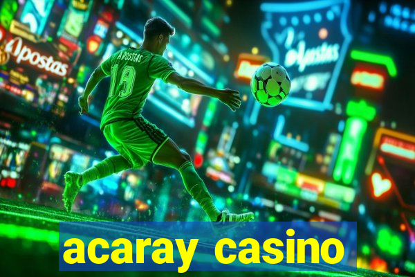 acaray casino