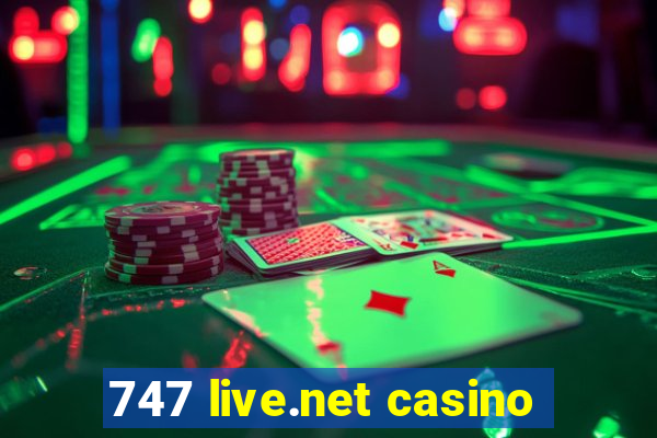 747 live.net casino