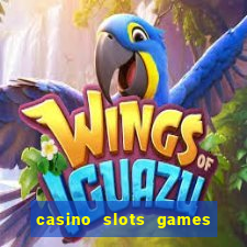 casino slots games free for fun