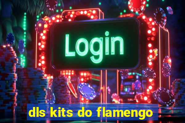 dls kits do flamengo