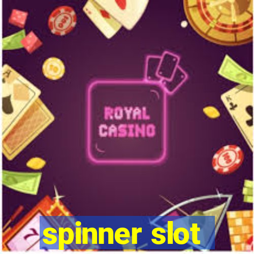 spinner slot