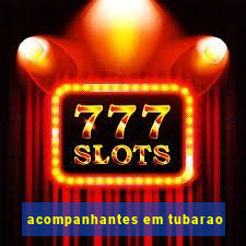 acompanhantes em tubarao