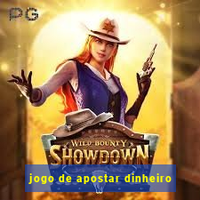 jogo de apostar dinheiro