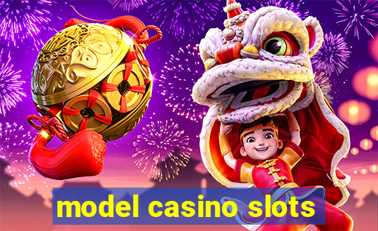 model casino slots