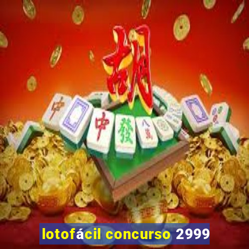 lotofácil concurso 2999