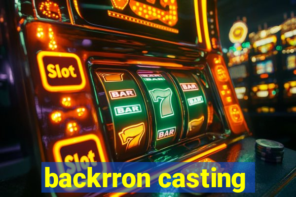 backrron casting