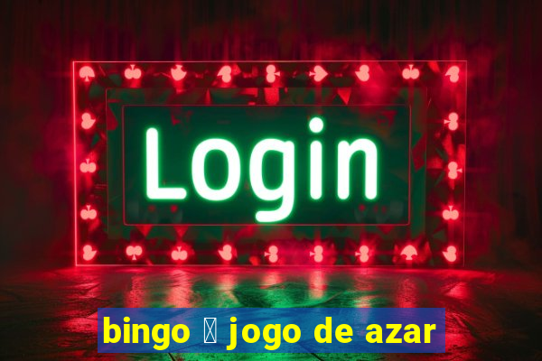 bingo 茅 jogo de azar