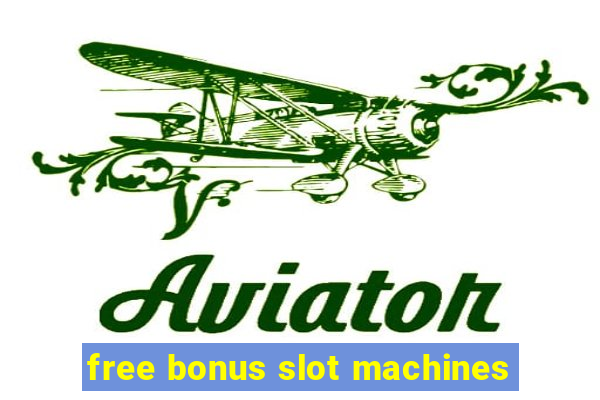 free bonus slot machines