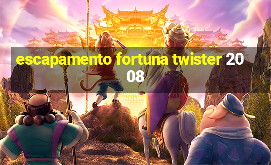 escapamento fortuna twister 2008