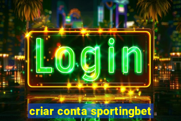 criar conta sportingbet