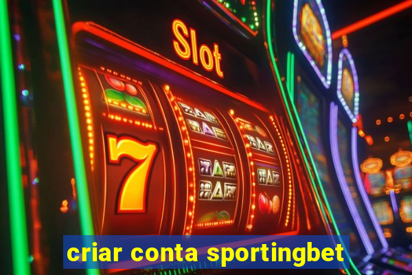 criar conta sportingbet