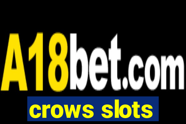 crows slots