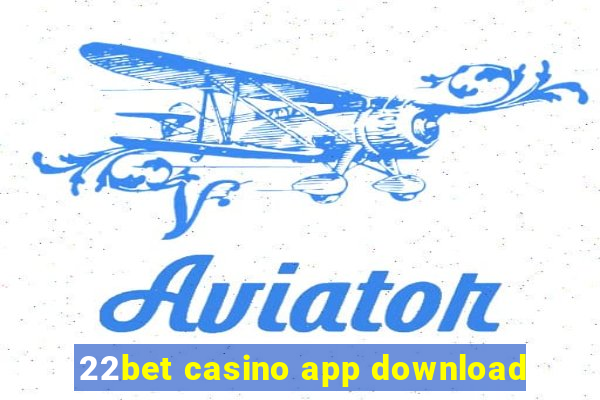 22bet casino app download