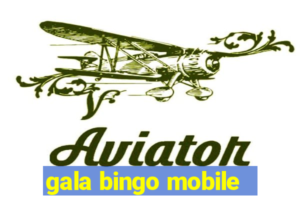 gala bingo mobile