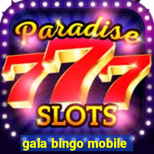 gala bingo mobile