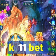 k 11 bet