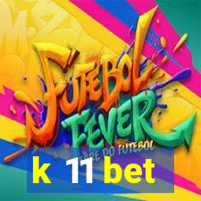 k 11 bet